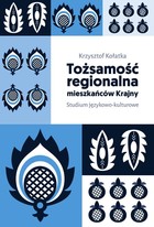Tożsamość regionalna mieszkańców Krajny - pdf Studium językowo-kulturowe