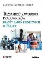 Tożsamość zawodowa pracowników branży badań klinicznych w Polsce