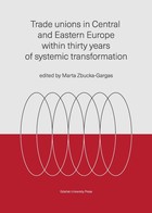 Trade unions in Central and Eastern Europe within thirty years of systemic transformation - pdf