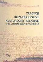 Tradycje różnorodności kulturowej i religijnej w Europie Środkowo-Wschodniej t.22