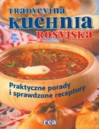 Tradycyjna kuchnia rosyjska Praktyczne porady i sprawdzone receptury