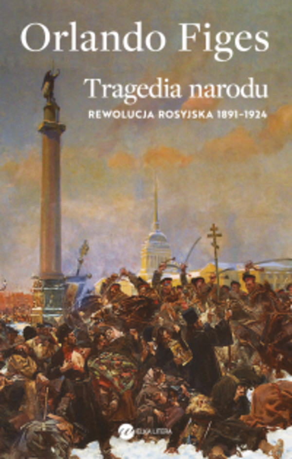 Tragedia narodu. Rewolucja rosyjska 1891-1924 - pdf