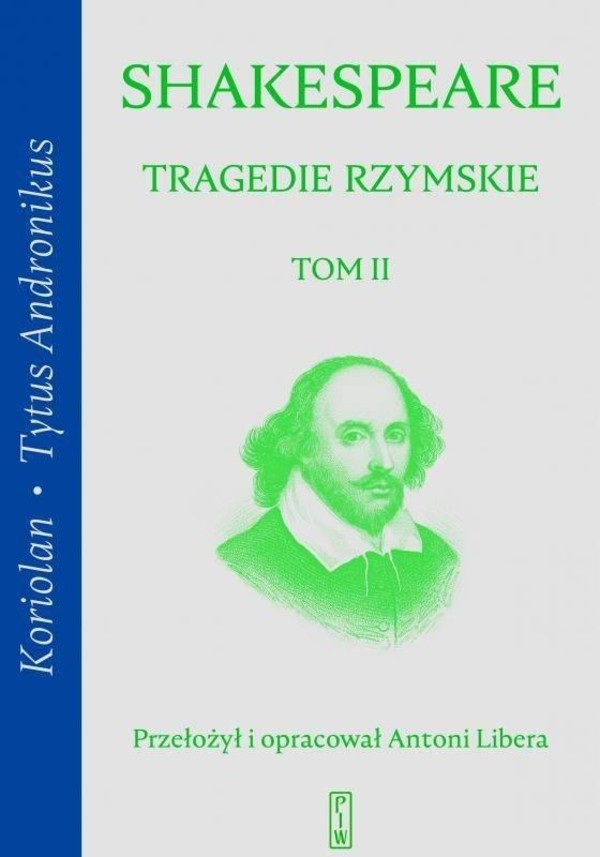 Koriolan, Tytus Andronikus Tragedie rzymskie Tom 2