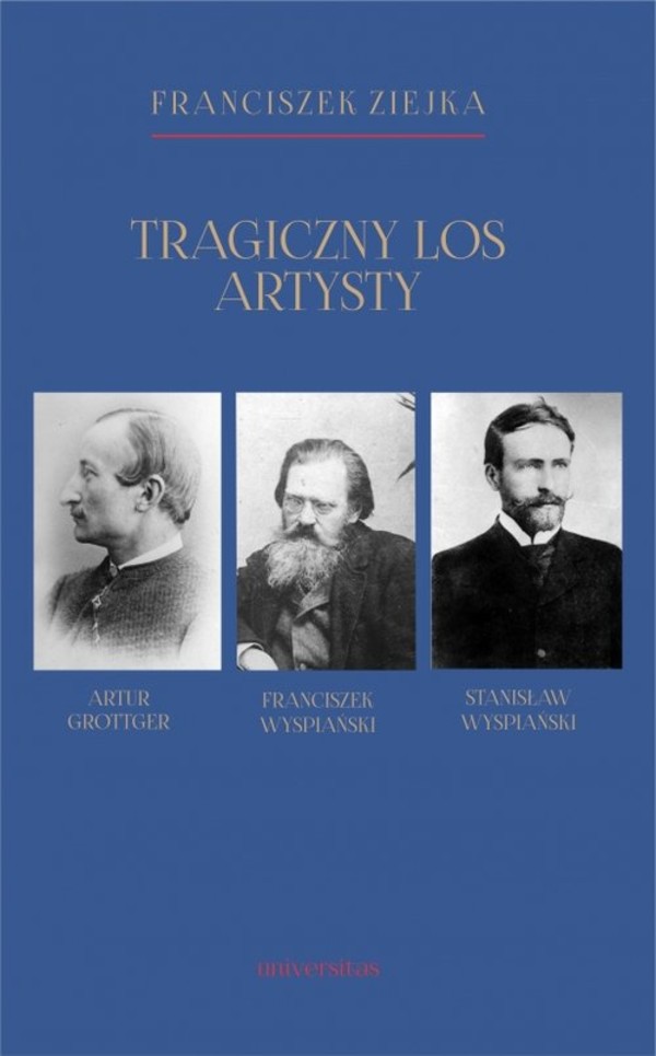Tragiczny los artysty Artur Grottger, Franciszek Wyspiański, Stanisław Wyspiański