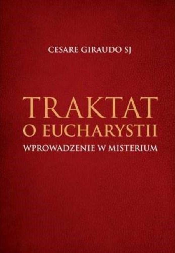 Traktat o Eucharystii Wprowadzenie w misterium