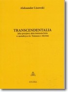 Transcendentalia jako przejawy aktu istnienia bytu w metafizyce św. Tomasza z Akwinu