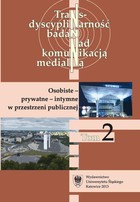 Transdyscyplinarność badań nad komunikacją medialną. T. 2: Osobiste - prywatne - intymne w przestrzeni publicznej - pdf