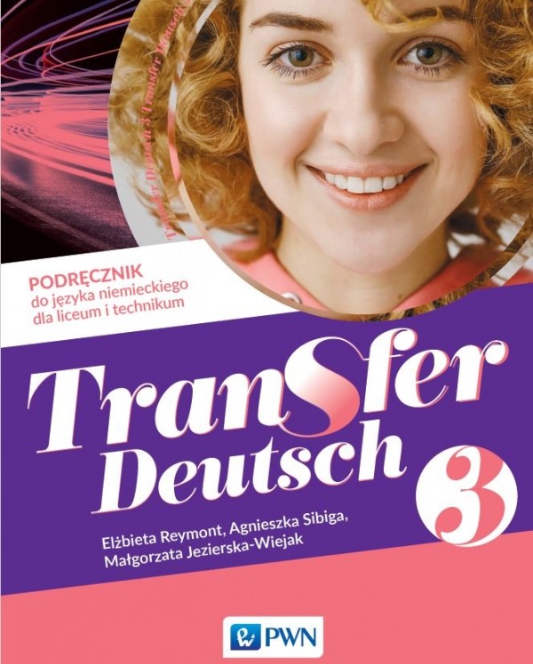 Transfer Deutsch 3. Język niemiecki. Liceum i technikum. Podręcznik