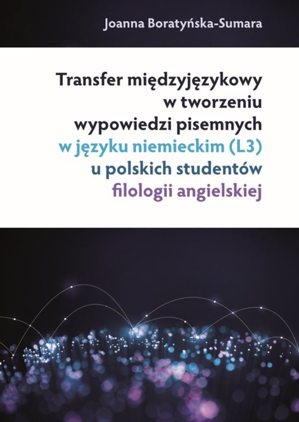 Transfer międzyjęzykowy w tworzeniu wypowiedzi pisemnych w języku niemieckim (L3) u polskich studentów filologii angielskiej