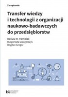 Transfer wiedzy i technologii z organizacji naukowo-badawczych do przedsiębiorstw - pdf