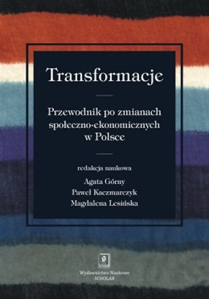 Transformacje Przewodnik po zmianach społeczno-ekonomicznych w Polsce