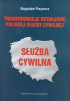 Transformacje ustrojowe polskiej służby cywilnej