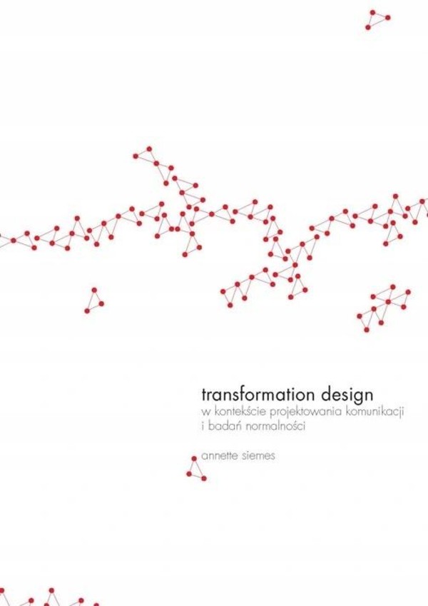 Transformation design w kontekście projektowania komunikacji i badań normalności