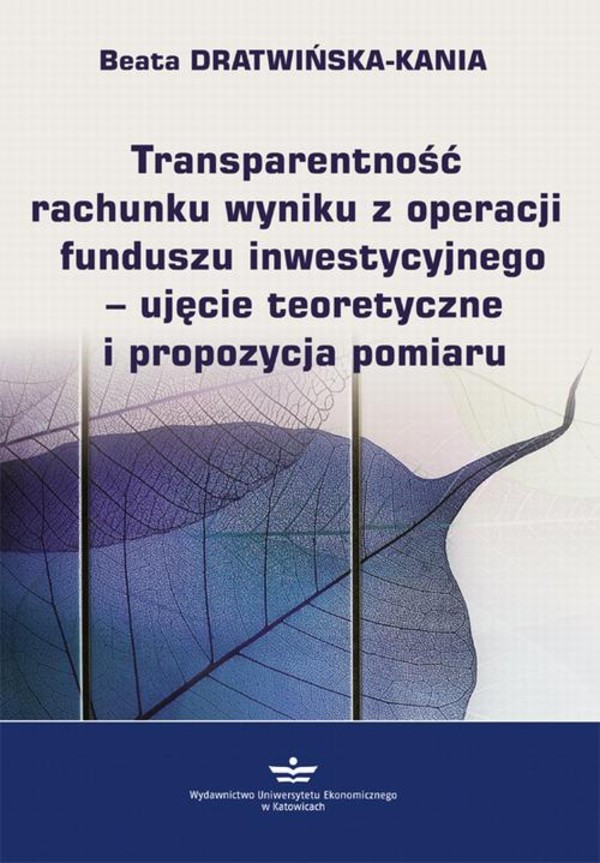 Transparentność rachunku wyniku z operacji funduszu inwestycyjnego - ujęcie teoretyczne i propozycja pomiaru - pdf