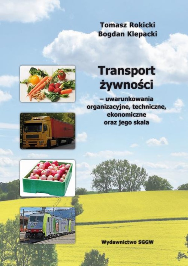 Transport żywności - uwarunkowania organizacyjne, techniczne, ekonomiczne oraz jego skala - pdf