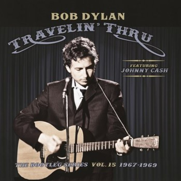 Travelin Thru, 1967 - 1969: The Bootleg Series, Vol. 15