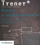 Trener* Wiedza o społeczeństwie Analiza tektów źródłowych