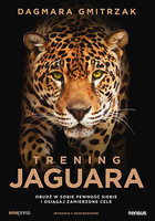 Trening Jaguara - Audiobook mp3 Obudź w sobie pewność siebie i osiągaj zamierzone cele. Wydanie II rozszerzone