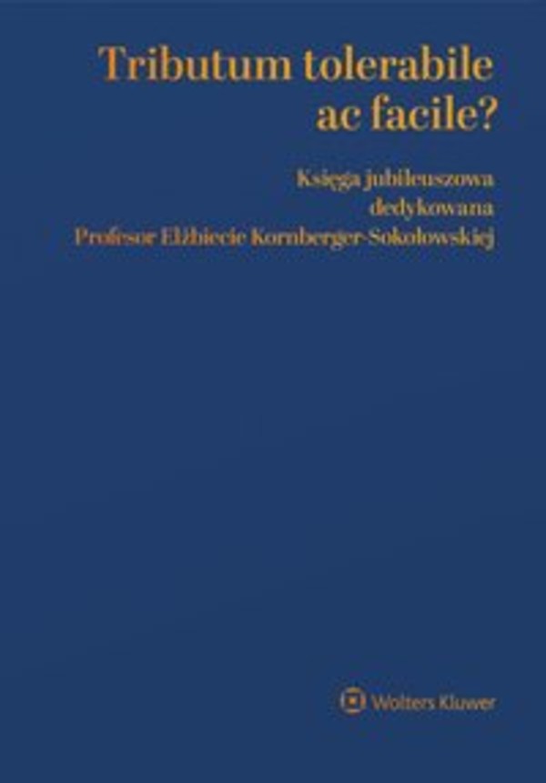Tributum tolerabile ac facile? Księga jubileuszowa dedykowana Profesor Elżbiecie Kornberger-Sokołowskiej - epub, pdf 1
