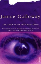 Trick Is to Keep Breathing, The. Galloway, Janice. PB