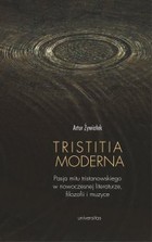 Tristitia moderna. - mobi, epub, pdf Pasja mitu tristanowskiego w nowoczesnej literaturze, filozofii i muzyce