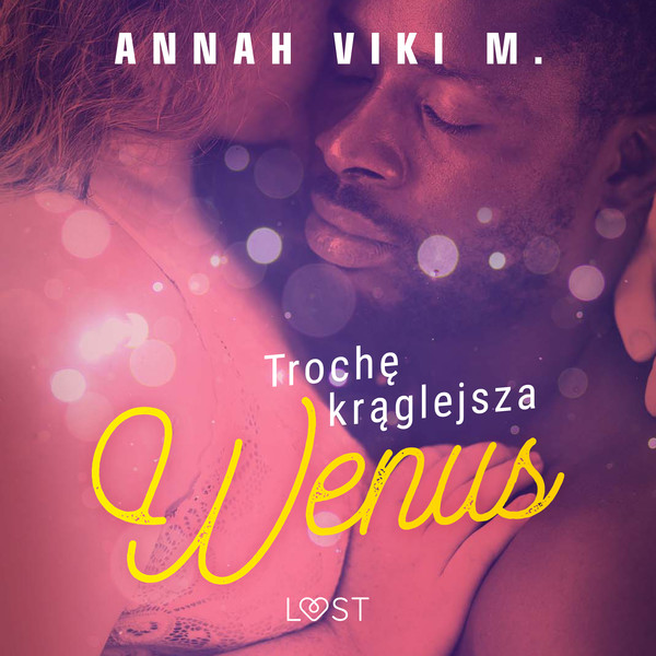 Trochę krąglejsza Wenus - opowiadanie erotyczne - Audiobook mp3