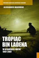 Tropiąc Bin Ladena - mobi, epub W afgańskiej matni 1997-2007