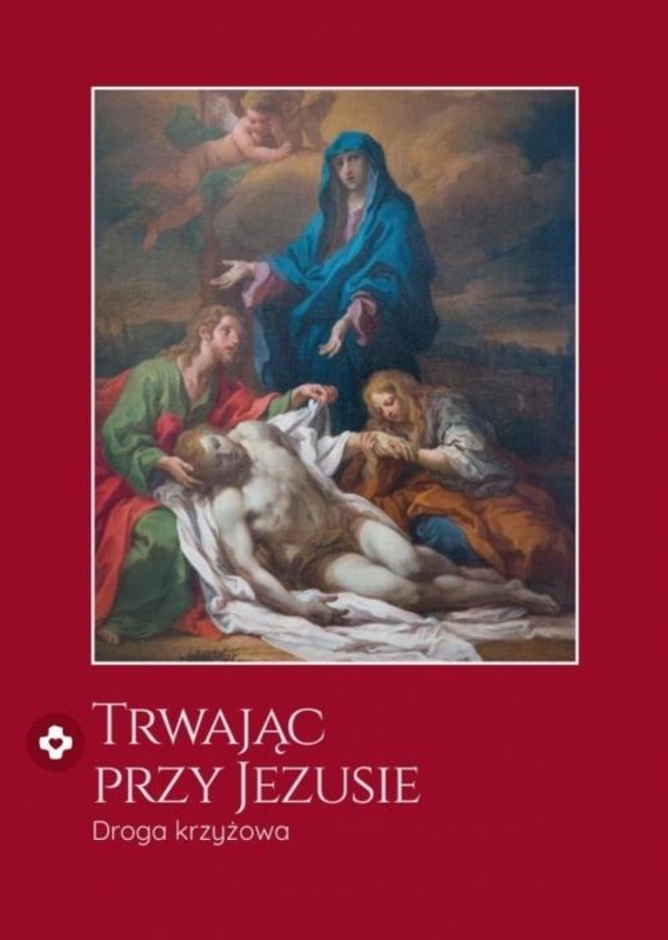 Trwając przy Jezusie Droga krzyżowa