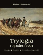 Trylogia napoleońska - mobi, epub Huragan - Rok 1809 - Szwoleżerowie gwardii
