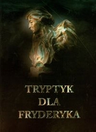 Tryptyk dla Fryderyka