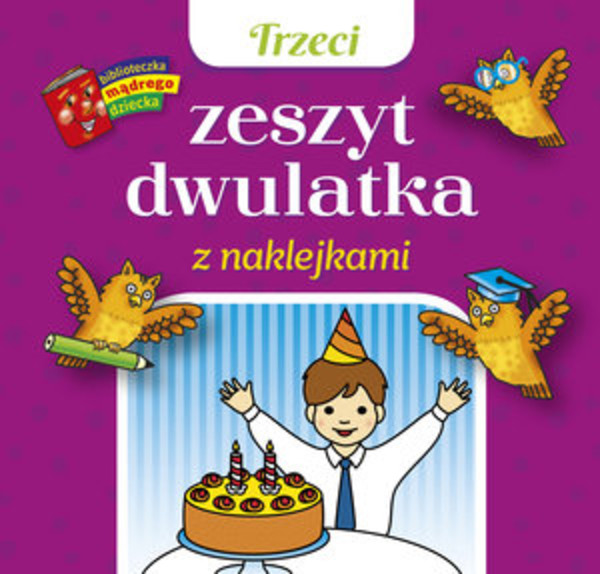 Trzeci zeszyt dwulatka z naklejkami Biblioteczka mądrego dziecka