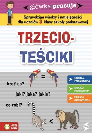 Trzecioteściki. Głowka pracuje Sprawdzian wiedzy i umiejętności dla uczniów 3 klasy szkoły podstawowej