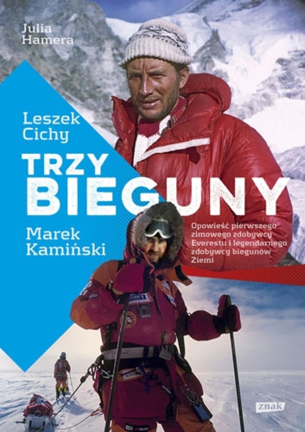 Trzy Bieguny Opowieść pierwszego zimowego zdobywcy Everestu i legendarnego zdobywcy biegunów Ziemi