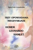 Trzy opowiadania niegdysiejsze Homer Leonardo Hamlet