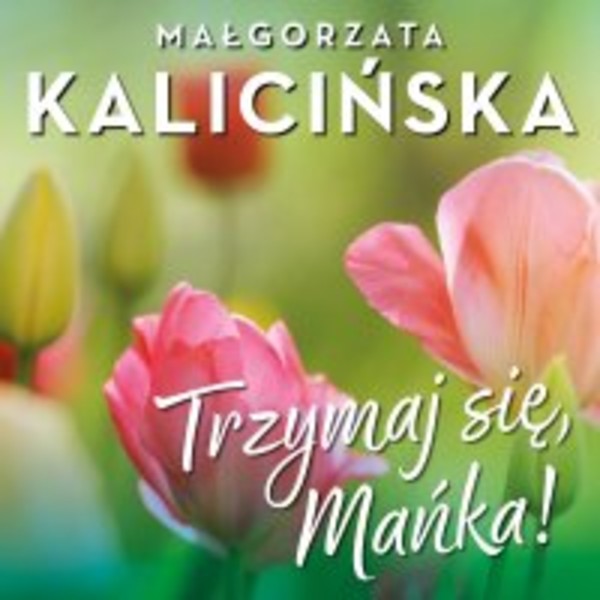 Trzymaj się, Mańka! - Audiobook mp3