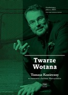 Twarze Wotana - mobi, epub Tomasz Konieczny w rozmowie Jackiem Marczyńskim