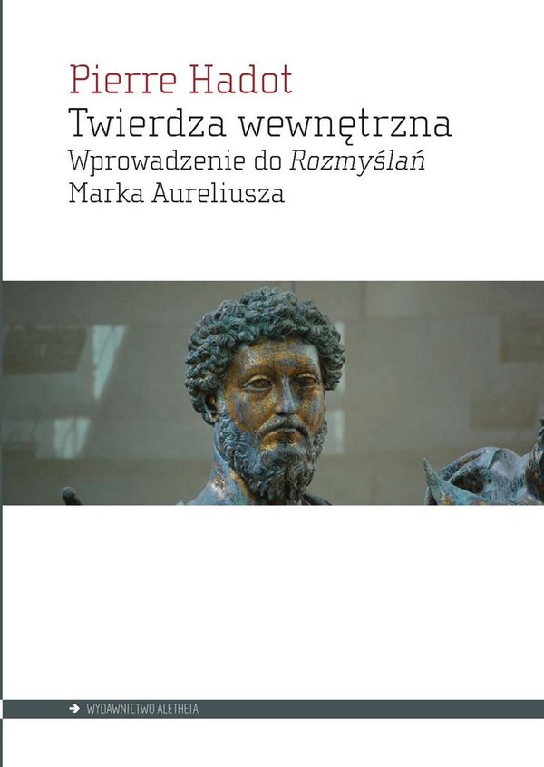 Twierdza wewnętrzna Wprowadzenie do Rozmyślań Marka Aureliusza