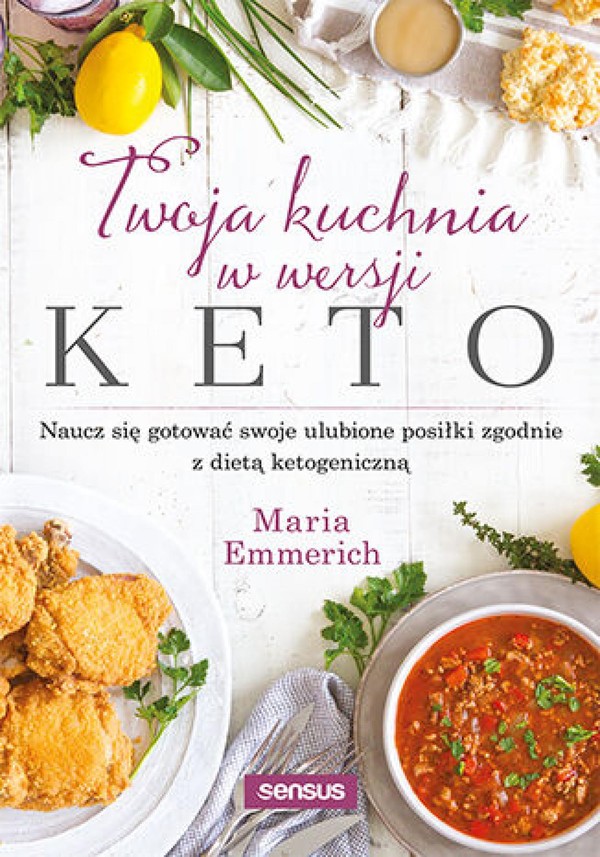 Twoja kuchnia w wersji keto. Naucz się gotować swoje ulubione posiłki zgodnie z dietą ketogeniczną - pdf