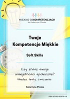 Twoje kompetencje miękkie. Soft skills - pdf