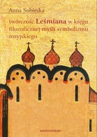 Okładka:Twórczość Leśmiana w kręgu filozoficznej myśli symbolizmu rosyjskiego 