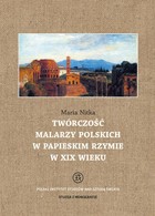 Twróczość malarzy polskich w papieskim Rzymie w XIX wieku - pdf