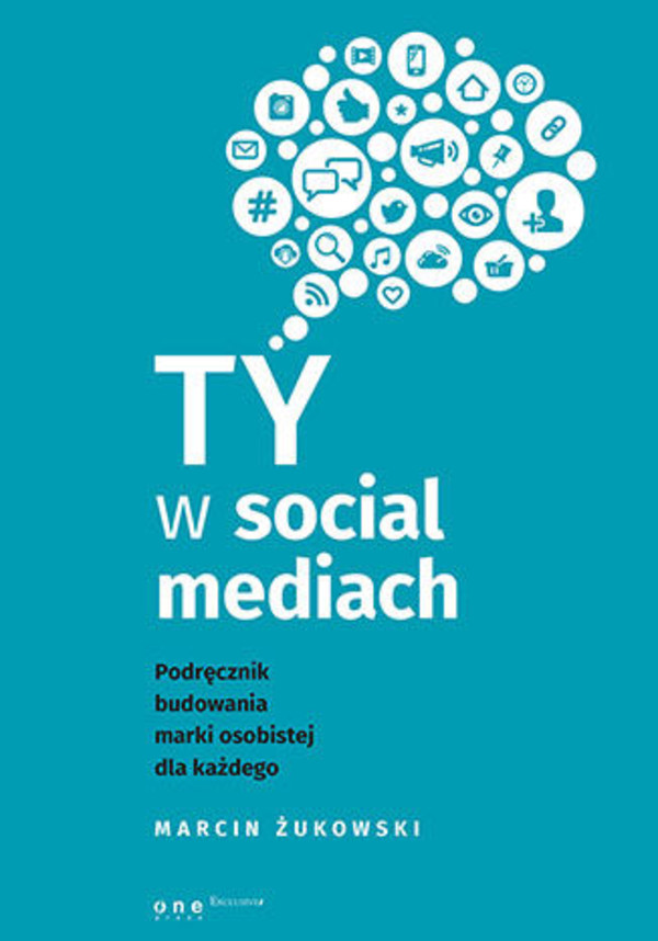 Ty w social mediach. Podręcznik budowania marki osobistej dla każdego - mobi, epub, pdf