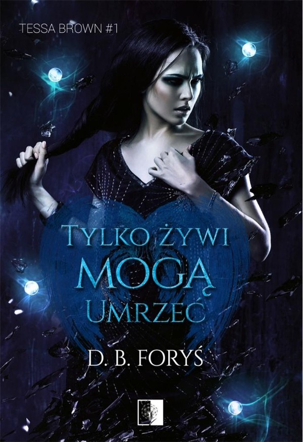 Tylko żywi mogą umrzeć Tessa Brown, tom 1