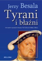 Okładka:Tyrani i błaźni. Od czasów rzymskich i Henryka VIII Tudora do Stalina i Hitlera 