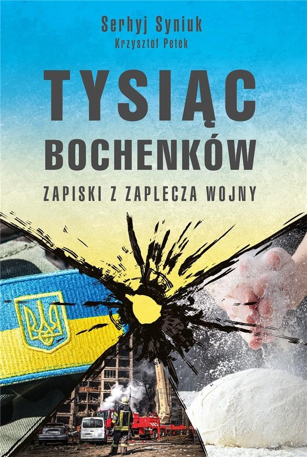 Tysiąc bochenków Zapiski z zaplecza wojny