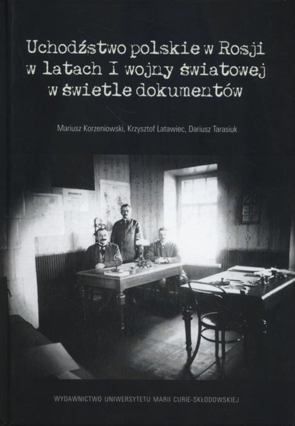 Uchodźstwo polskie w Rosji w latach I wojny światowej w świetle dokumentów - pdf