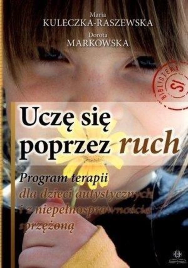 Uczę się poprzez ruch. Program terapii dla dzieci autystycznych i z niepełnosprawnością sprzężoną