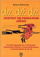 Uczymy się poprawnie mówić głoski Dz, Dź, Dż