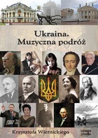 Ukraina. Muzyczna podróż Krzysztofa Wiernickiego Słuchowisko Audiobook CD mp3