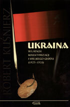 Ukraina w latach kolektywizacji i wielkiego głodu (1929-1933)